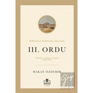 Balkanların Şekillenme Sürecinde III. Ordu