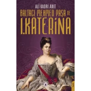Baltacı Mehmed Paşa Ve I. Katerina