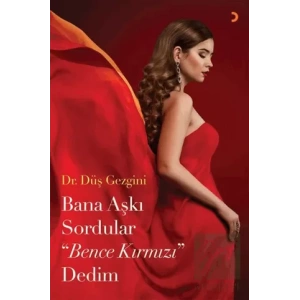 Bana Aşkı Sordular Bence Kırmızı Dedim