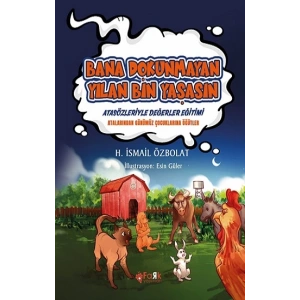 Bana Dokunmayan Yılan Bin Yaşasın (Atasözleriyle Değerler Eğitimi)