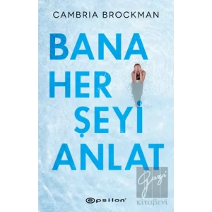 Bana Her Şeyi Anlat
