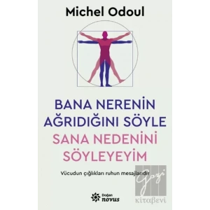 Bana Nerenin Ağrıdığını Söyle, Sana Nedenini Söyleyeyim