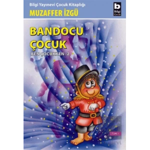 Bandocu Çocuk Ben Çocukken 2