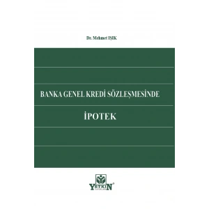 Banka Genel Kredi Sözleşmesinde İpotek