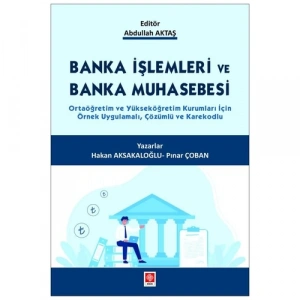 Banka İşlemleri ve Banka Muhasebesi Hakan Aksakaloğlu, Pınar Çoban