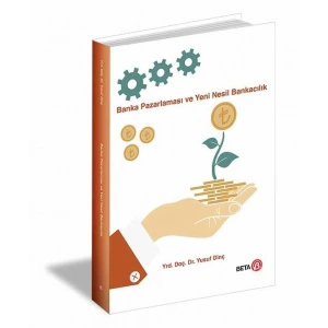Banka Pazarlaması ve Yeni Nesil Bankacılık