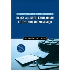 Banka veya Kredi Kartlarının Kötüye Kullanılması Suçu