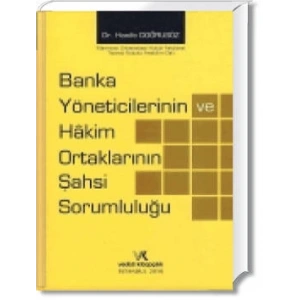 BANKA YÖNETİCİ.VE HAKİM ORTAK.ŞAHSİ SORUMLULUĞU