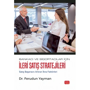 Bankacı ve Sigortacılar İçin İleri Satış Stratejileri