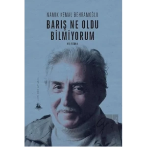 Barış Ne Oldu Bilmiyorum