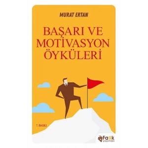 Başarı ve Motivasyon Öyküleri