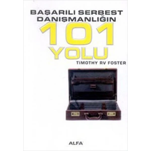 Başarılı Serbest Danışmanlığın 101 Yolu