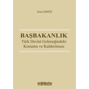 Başbakanlık: Türk Devlet Geleneğindeki Konumu ve Kaldırılması