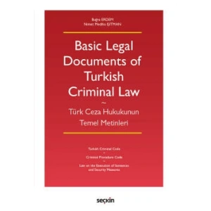 Basic Legal Documents of Turkish Criminal Law<br /> (Türk Ceza Hukukunun Temel Metinleri)