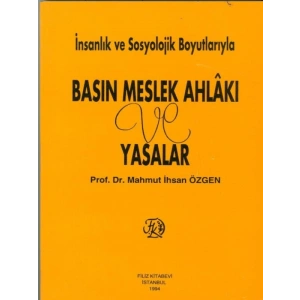 Basın Meslek Ahlakı Ve Yasalar - M. İhsan Özgen