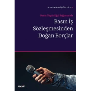 Basın Özgürlüğü BağlamındaBasın İş Sözleşmesinden Doğan Borçlar