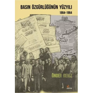 Basın Özgürlüğünün Yüzyılı (1864-1964)