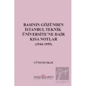 Basının Gözünden İstanbul Teknik Üniversitene Dair Kısa Notlar (1944-1955)