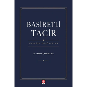 Basiretli Tacir Üzerine Düşünceler / Atahan Çakmakkaya