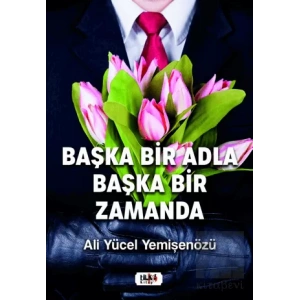 Başka Bir Adla Başka Bir Zamanda