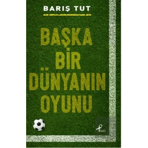 Başka Bir Dünyanın Oyunu