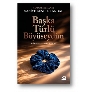 Başka Türlü Büyüseydim