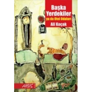 Başka Yerdekiler ya da Otel Odaları