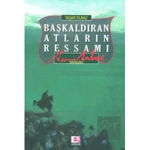 Başkaldıran Atların Ressamı