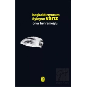 Başkaldırıyorum Öyleyse Varız