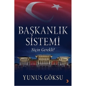 Başkanlık Sistemi Niçin Gerekli?