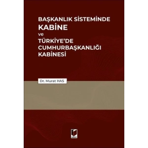 Başkanlık Sisteminde Kabine ve Türkiyede Cumhurbaşkanlığı Kabinesi