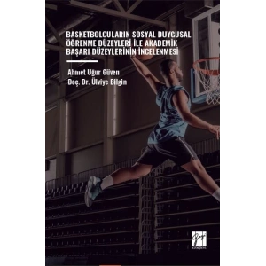Basketbolcuların Sosyal Duygusal Öğrenme Düzeyleri İle Akademik Başarı Düzeylerinin incelenmesi