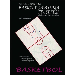 Basketbolda Baskılı Savunma Felsefesi-Ali Burgul