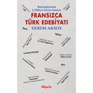 Başlangıcından 2. Dünya Savaşı Sonuna - Fransızca Türk Edebiyatı