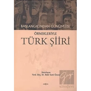 Başlangıcından Günümüze Örnekleriyle Türk Şiiri