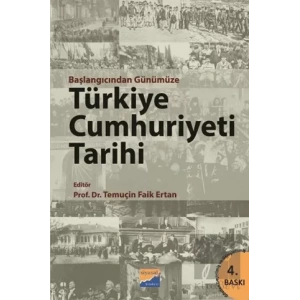 Başlangıcından Günümüze Türkiye Cumhuriyeti Tarihi
