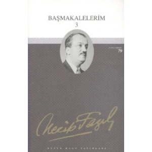 Başmakalelerim 3 : 62 - Necip Fazıl Bütün Eserleri