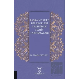 Basra ve Küfe Dil Ekolleri Arasındaki Nahiv Tartışmaları