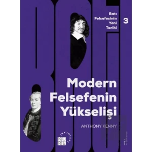 Batı Felsefesinin Yeni Tarihi 3: Modern Felsefe’nin Yükselişi
