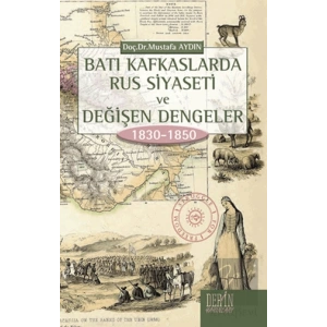 Batı Kafkaslarda Rus Siyaseti ve Değişen Dengeler 1830 - 1850