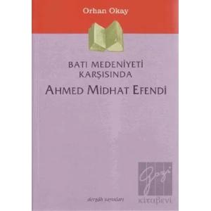 Batı Medeniyeti Karşısında Ahmed Midhat Efendi