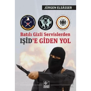 Batılı Gizli Servislerden Işid’e Giden Yol