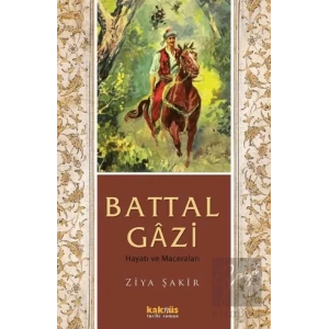 Battal Gazi Hayatı ve Maceraları