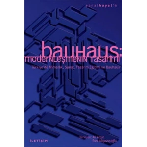 Bauhaus: Modernleşmenin Tasarımı : Sanat Hayat 16