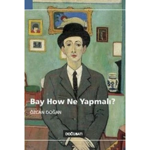 Bay How Ne Yapmalı?