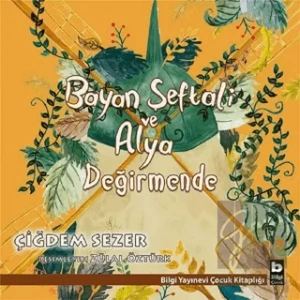 Bayan Şeftali ve Alya - Değirmende