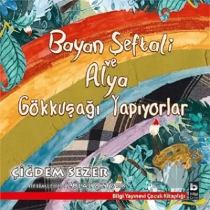 Bayan Şeftali ve Alya Gökkuşağı Yapıyorlar