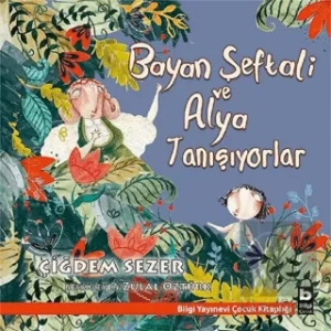 Bayan Şeftali ve Alya Tanışıyorlar