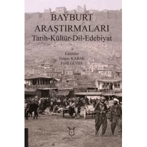 Bayburt Araştırmaları Tarih-Kültür-Dil-Edebiyat