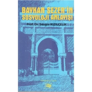 Baykan Sezer’in Sosyoloji Anlayışı